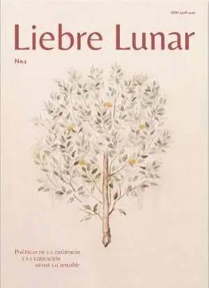 Revista Liebre Lunar no 1- Poéticas de la Existencia y la Educación Desde lo Sensible