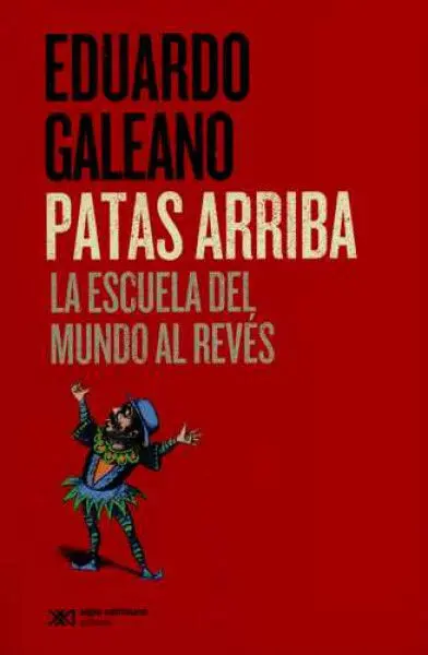 Patas Arriba (2ª Ed) la Escuela del Mundo Al Reves