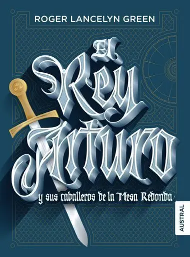 El Rey Arturo y Sus Caballeros de la Mesa Redonda