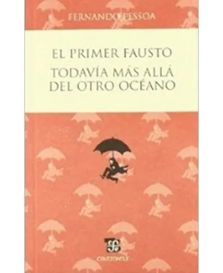 Primer Fausto, el. Todavía Más Allá del Otro Océano