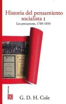 Historia del Pensamiento Socialista I. Los Precursores, 1789-1850