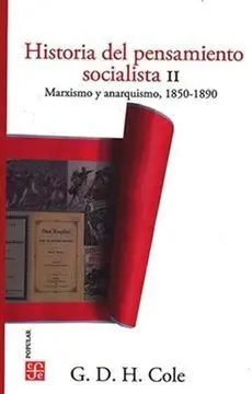 Historia del Pensamiento Socialista Ii. Marxismo y Anarquismo, 1850-1890