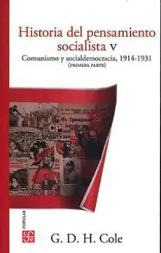Historia del Pensamiento Socialista V. Comunismo y Socialdemocracia, 1914-1931 (Primera Parte)