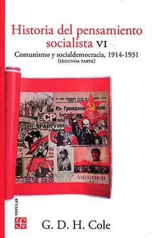 Historia del Pensamiento Socialista Vi. Comunismo y Socialdemocracia, 1914-1931