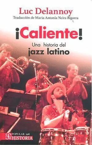 ¡Caliente! una Historia del Jazz Latino