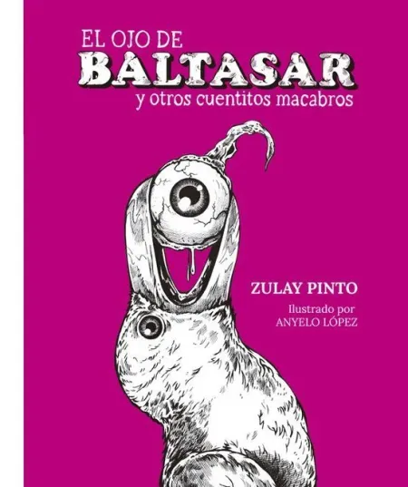 El Ojo de Baltasar y Otros Cuentitos Macabros