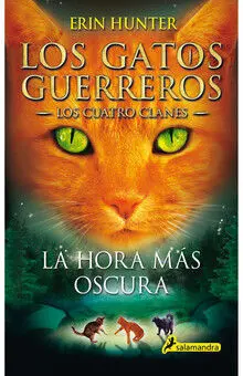 Los Gatos Guerreros - la Hora Mas Oscura 6 (Cuatro Clanes)