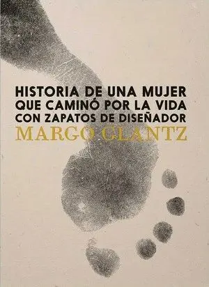 Historia de una Mujer que Camino por la Vida con Zapatos de Diseñador