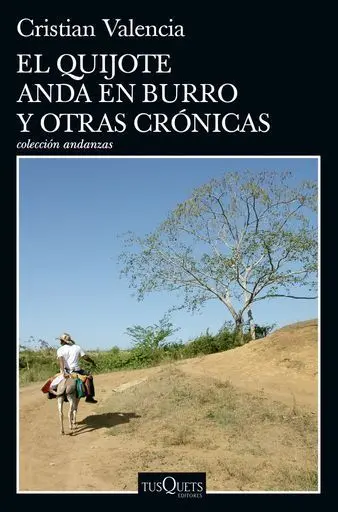 El Quijote Anda en Burro y Otras Crónicas