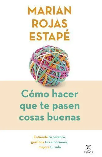 Cómo Hacer que te Pasen Cosas Buenas (Edición Espe