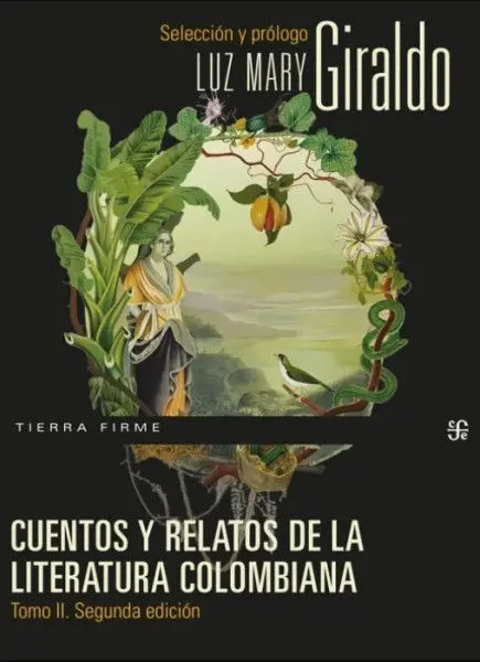 Cuentos y Relatos de la Literatura Colombiana. Tomo Ii. Segunda Edición