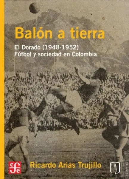Balón a Tierra. El Dorado (1948-1952)
