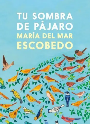 Tu Sombra de Pájaro