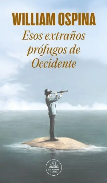 Esos Extraños Prófugos de Occidente