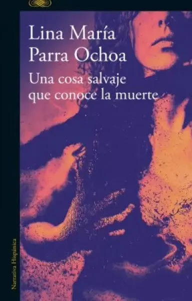 Una Cosa Salvaje que Conoce la Muerte