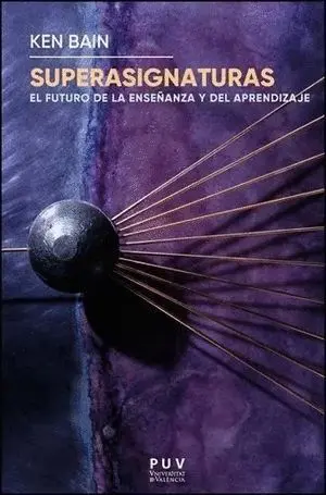 Superasignaturas el Futuro de la Enseñanza y del Aprendizaje