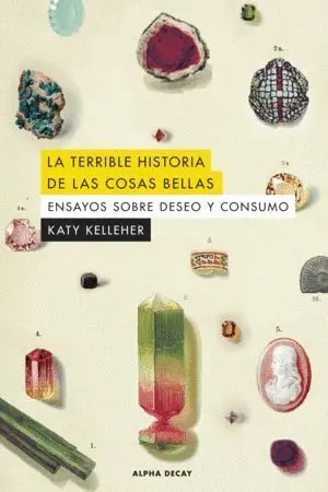 La Terrible Historia de las Cosas Bellas