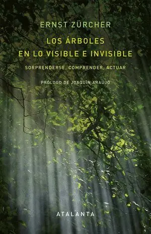 Arboles en lo Visible e Invisible Sorprenderse Comprender Actuar, los