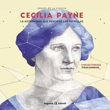 Cecilia Payne. La Astronoma que Descifro
