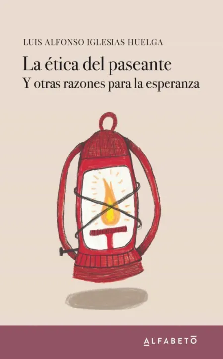 La Etica del Paseante. Y Otras Razones...