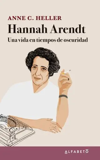 Hannah Arendt. una Vida en Tiempos Oscuridad