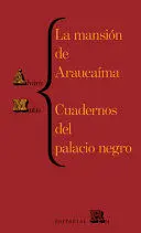 Mansion de Araucaima y Cuadernos del Palacio Negro, la