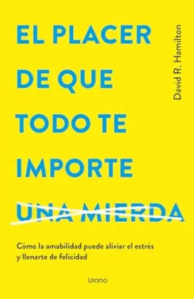 El Placer de que Todo te Importe una Mierda