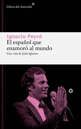 Español que Enamoro Al Mundo una Vida de Julio Iglesias, el