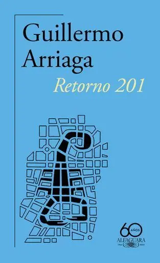 Retorno 201 (60. U00Ba Aniversario de Alfaguara)