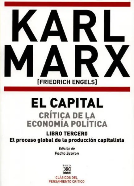 Capital (Vol. 1-2-3) Critica de la Economia Politica, el