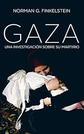 Gaza una Investigacion Sobre Su Martirio