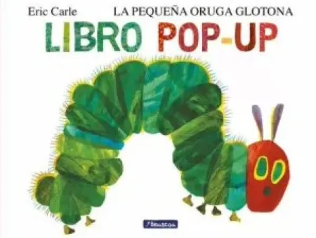 La Pequeña Oruga Glotona. Libro Pop-Up.