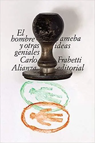 El Hombre Ameba y Otras Ideas