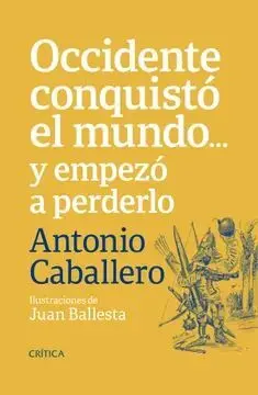 Occidente Conquistó el Mundo y Empezó a Perderlo