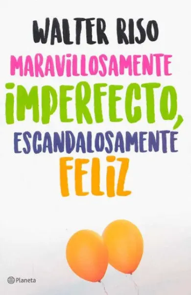 Maravillosamente Imperfecto, Escandalosamente Feli