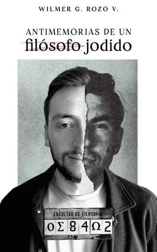 Antimemorias de un Filósofo Jodido