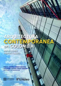 Arquitectura Contemporanea en Colombia Reflexiones Proyectuales