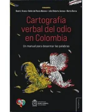 Cartografía Verbal del Odio en Colombia. Un Manual para
