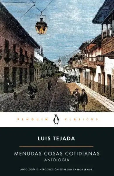 Menudas Cosas Cotidianas - Antologia Luis Tejada