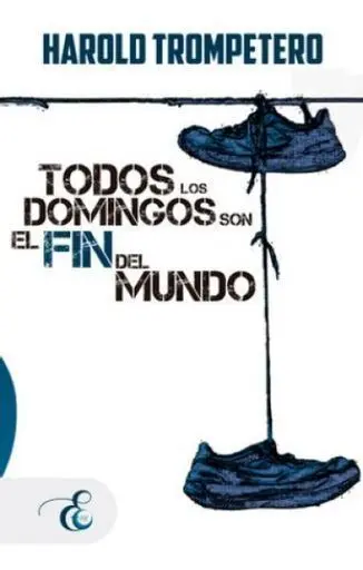 Todos los Domingos Son el Fin del Mundo