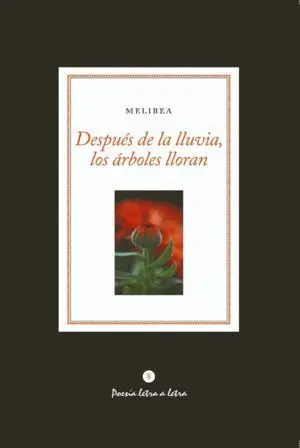 Despues de la Lluvia, los Arboles Lloran