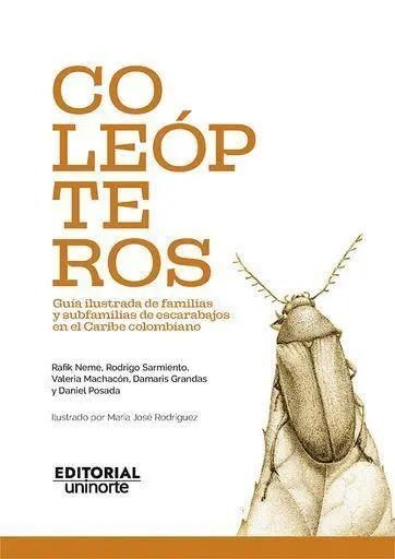 Coleópteros. Guía Ilustrada de Familias y Subfamilias de Escarabajos en el Caribe Colombiano