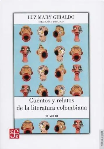 Cuentos y Relatos de la Literatura Colombiana. Tomo Iii