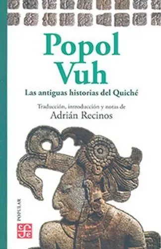 Popol Vuh. Las Antiguas Historias del Quiché