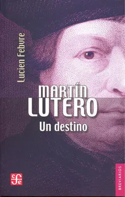 Martín Lutero: un Destino
