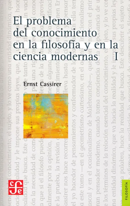 Problema del Conocimiento en la Filosofía y en la Ciencia Modernas I, el. El Renacer del Proble
