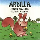 Ardilla Tiene Hambre