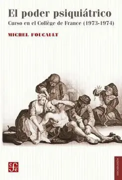 Poder Psiquiátrico, el. Curso en el Collège de France (1973-1974)