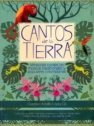 Cantos de la Tierra Versiones Corales de Musicas Tradicionales y Populares Colombianas